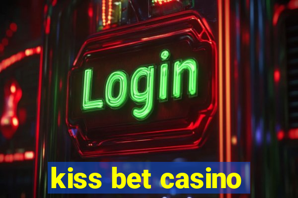 kiss bet casino